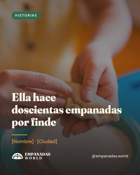 Post 07 · Ella hace doscientas empanadas por finde